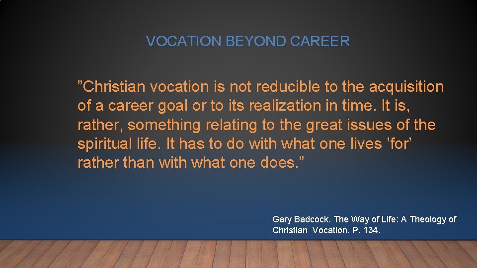 VOCATION BEYOND CAREER ”Christian vocation is not reducible to the acquisition of a career VOCATION BEYOND CAREER ”Christian vocation is not reducible to the acquisition of a career