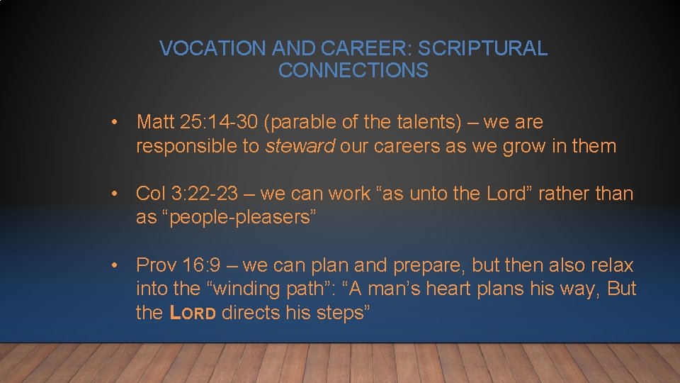 VOCATION AND CAREER: SCRIPTURAL CONNECTIONS • Matt 25: 14 -30 (parable of the talents) VOCATION AND CAREER: SCRIPTURAL CONNECTIONS • Matt 25: 14 -30 (parable of the talents)