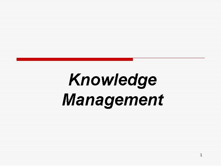 Knowledge Management 1 