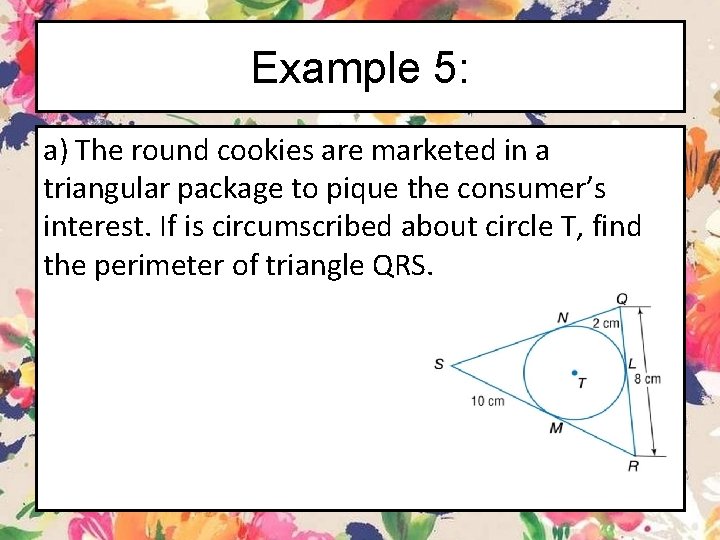 Example 5: a) The round cookies are marketed in a triangular package to pique