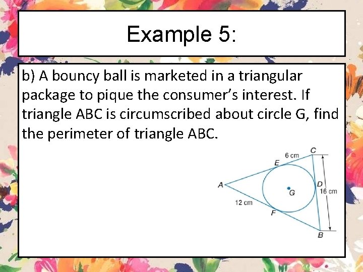 Example 5: b) A bouncy ball is marketed in a triangular package to pique
