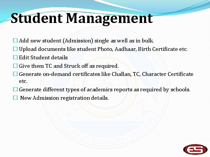 Student Management � Add new student (Admission) single as well as in bulk. �