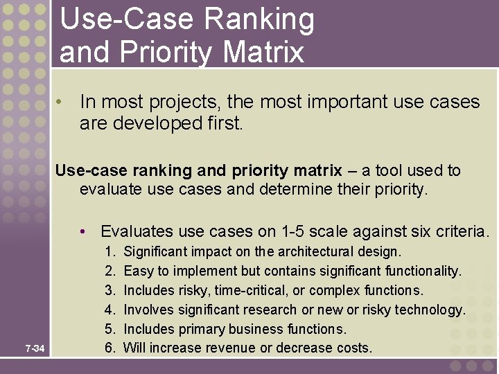 Use-Case Ranking and Priority Matrix • In most projects, the most important use cases