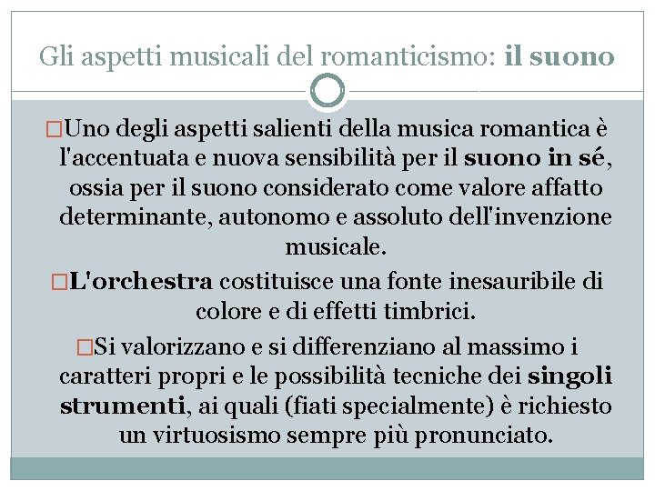 Gli aspetti musicali del romanticismo: il suono �Uno degli aspetti salienti della musica romantica
