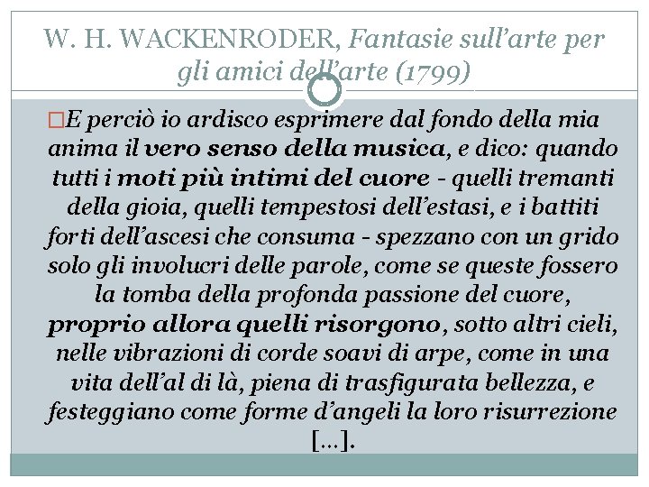 W. H. WACKENRODER, Fantasie sull’arte per gli amici dell’arte (1799) �E perciò io ardisco
