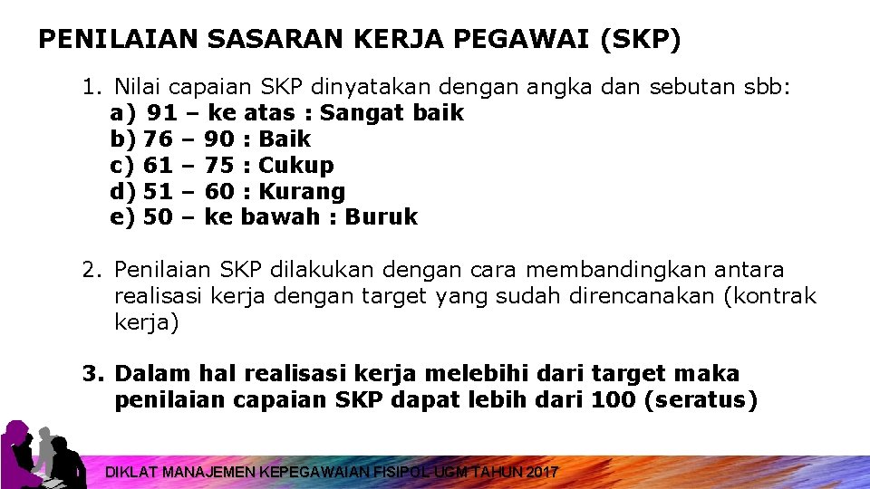 PENILAIAN SASARAN KERJA PEGAWAI (SKP) 1. Nilai capaian SKP dinyatakan dengan angka dan sebutan