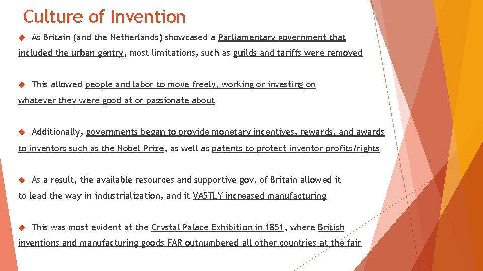 Culture of Invention As Britain (and the Netherlands) showcased a Parliamentary government that included