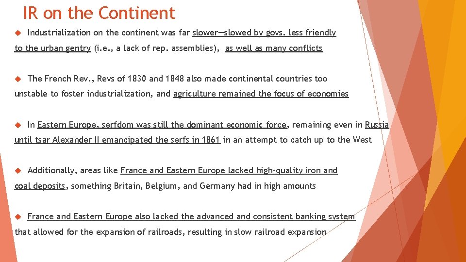 IR on the Continent Industrialization on the continent was far slower—slowed by govs. less