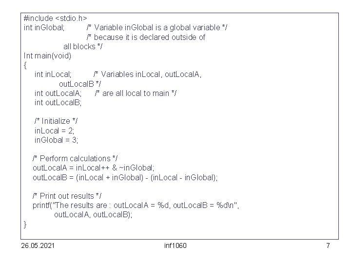 #include <stdio. h> int in. Global; /* Variable in. Global is a global variable