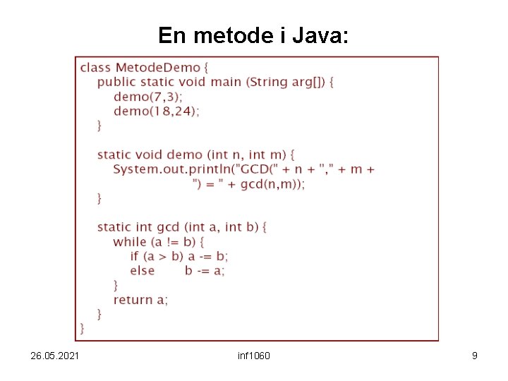En metode i Java: 26. 05. 2021 inf 1060 9 