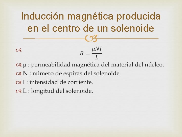 Inducción magnética producida en el centro de un solenoide 