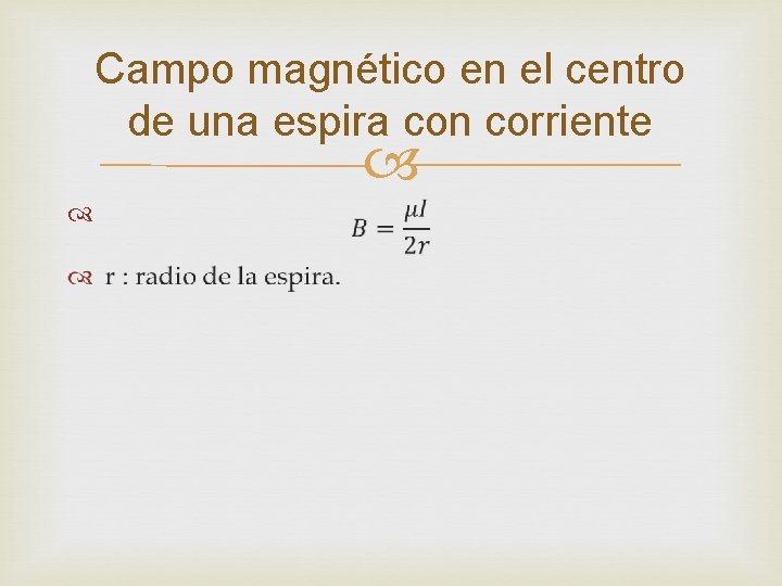 Campo magnético en el centro de una espira con corriente 