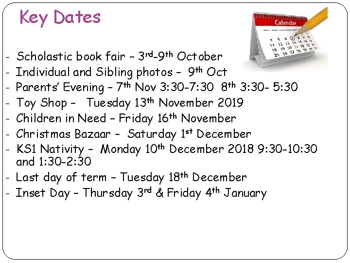 Key Dates - Scholastic book fair – 3 rd-9 th October - Individual and