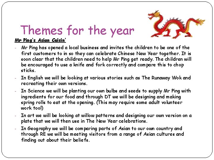 Themes for the year Mr Ping’s Asian Cuisin’ - Mr Ping has opened a