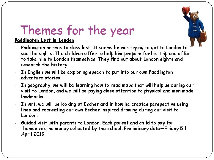 Themes for the year Paddington Lost in London - Paddington arrives to class lost.