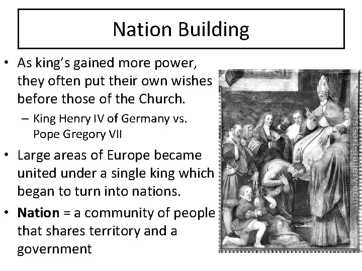 Nation Building • As king’s gained more power, they often put their own wishes