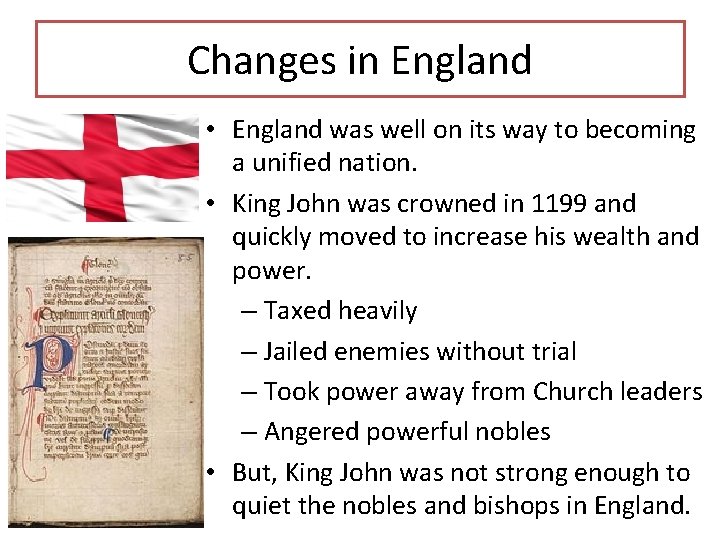 Changes in England • England was well on its way to becoming a unified