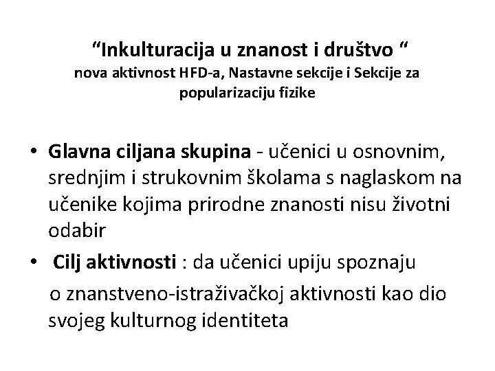 “Inkulturacija u znanost i društvo “ nova aktivnost HFD-a, Nastavne sekcije i Sekcije za