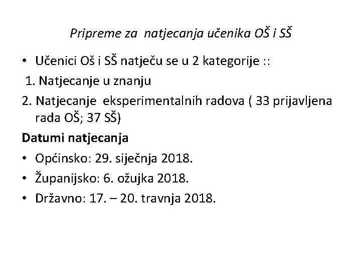 Pripreme za natjecanja učenika OŠ i SŠ • Učenici Oš i SŠ natječu se