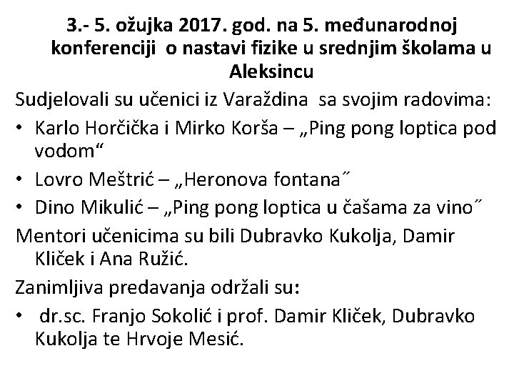 3. - 5. ožujka 2017. god. na 5. međunarodnoj konferenciji o nastavi fizike u