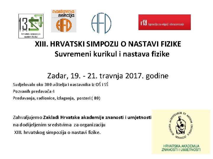 XIII. HRVATSKI SIMPOZIJ O NASTAVI FIZIKE Suvremeni kurikul i nastava fizike Zadar, 19. -