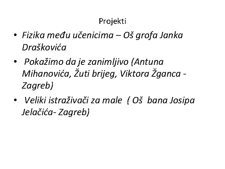 Projekti • Fizika među učenicima – Oš grofa Janka Draškovića • Pokažimo da je