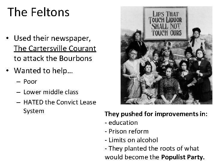 The Feltons • Used their newspaper, The Cartersville Courant to attack the Bourbons •