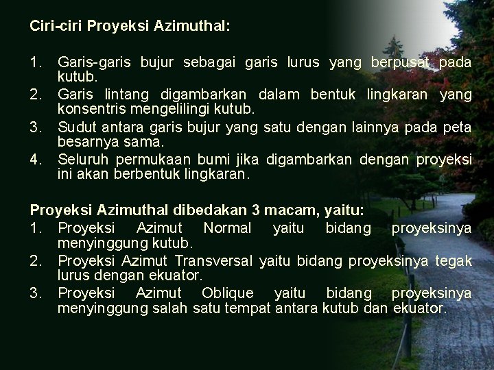 Ciri-ciri Proyeksi Azimuthal: 1. Garis-garis bujur sebagai garis lurus yang berpusat pada kutub. 2. Ciri-ciri Proyeksi Azimuthal: 1. Garis-garis bujur sebagai garis lurus yang berpusat pada kutub. 2.