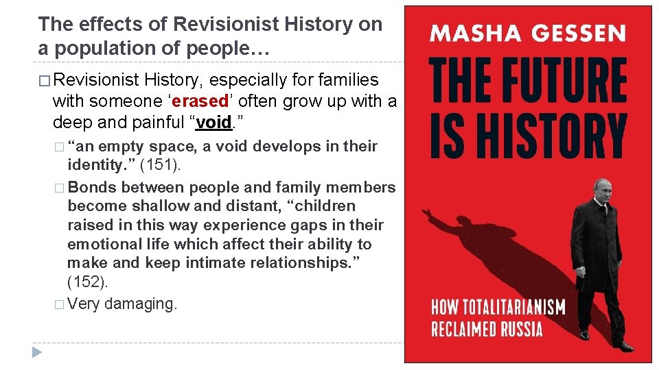 The effects of Revisionist History on a population of people… � Revisionist History, especially