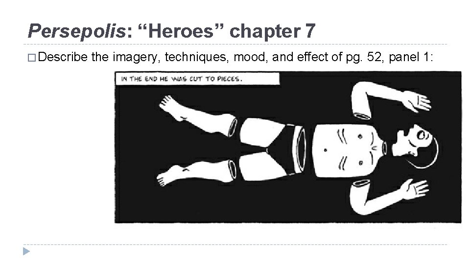 Persepolis: “Heroes” chapter 7 � Describe the imagery, techniques, mood, and effect of pg.
