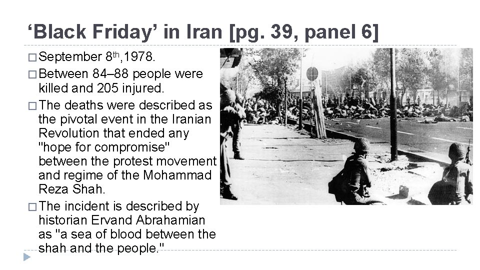 ‘Black Friday’ in Iran [pg. 39, panel 6] � September 8 th, 1978. �