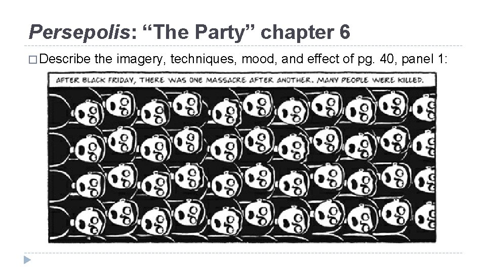 Persepolis: “The Party” chapter 6 � Describe the imagery, techniques, mood, and effect of