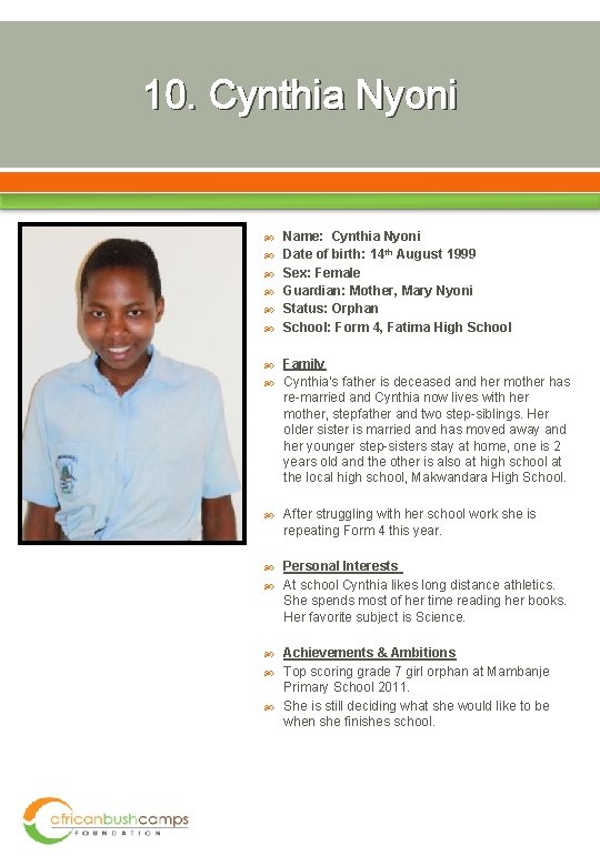 10. Cynthia Nyoni Name: Cynthia Nyoni Date of birth: 14 th August 1999 Sex: