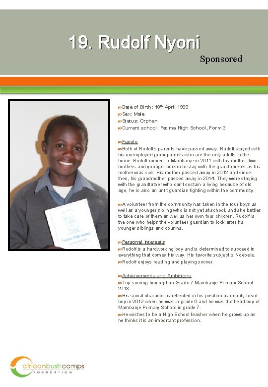 19. Rudolf Nyoni Sponsored Date of Birth: 18 th April 1999 Sex: Male Status: