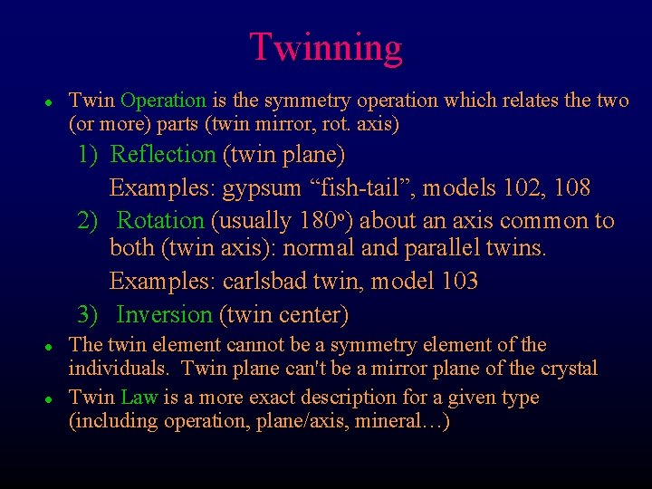 Twinning l Twin Operation is the symmetry operation which relates the two (or more)