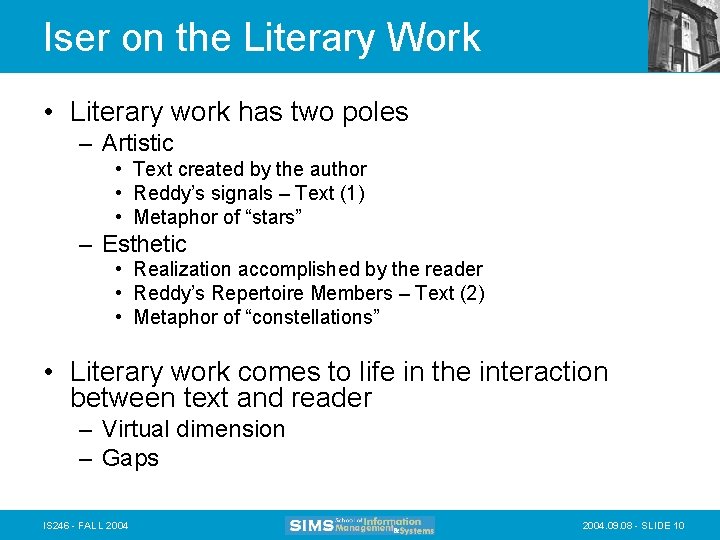 Iser on the Literary Work • Literary work has two poles – Artistic •