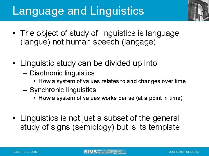 Language and Linguistics • The object of study of linguistics is language (langue) not