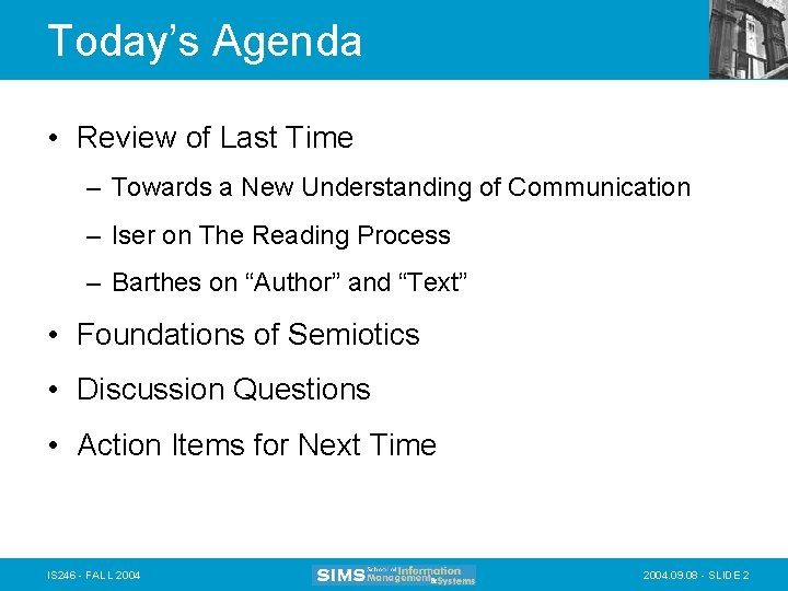 Today’s Agenda • Review of Last Time – Towards a New Understanding of Communication