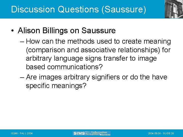 Discussion Questions (Saussure) • Alison Billings on Saussure – How can the methods used