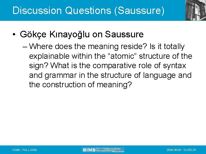 Discussion Questions (Saussure) • Gökçe Kınayoğlu on Saussure – Where does the meaning reside?