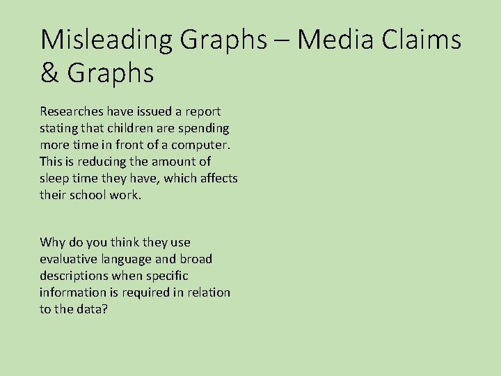 Misleading Graphs – Media Claims & Graphs Researches have issued a report stating that