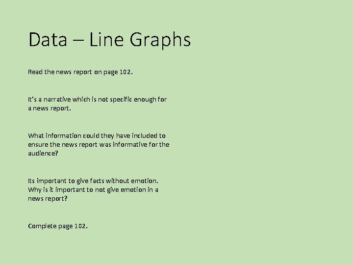 Data – Line Graphs Read the news report on page 102. It’s a narrative