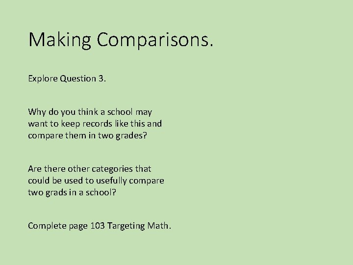 Making Comparisons. Explore Question 3. Why do you think a school may want to