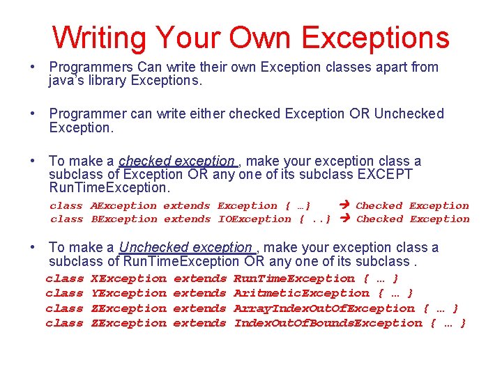 Writing Your Own Exceptions • Programmers Can write their own Exception classes apart from