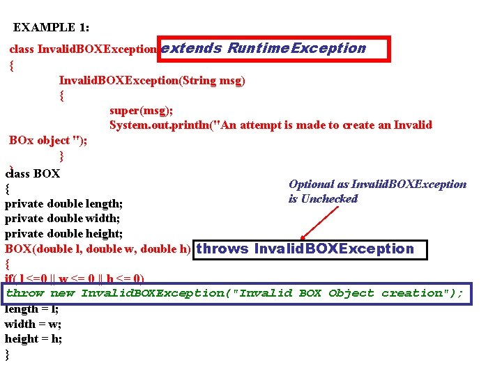 EXAMPLE 1: class Invalid. BOXException extends Runtime. Exception { Invalid. BOXException(String msg) { super(msg);