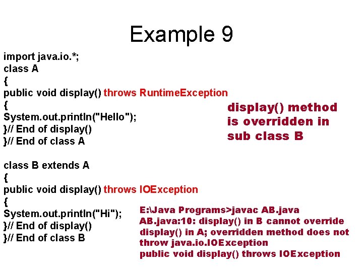 Example 9 import java. io. *; class A { public void display() throws Runtime.