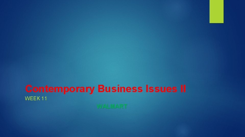 Contemporary Business Issues II WEEK 11 WALMART 