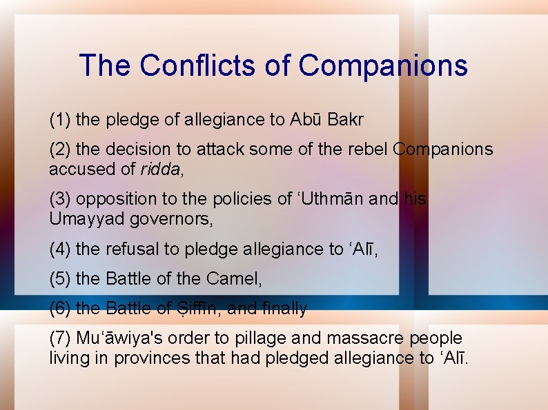 The Conflicts of Companions (1) the pledge of allegiance to Abū Bakr (2) the