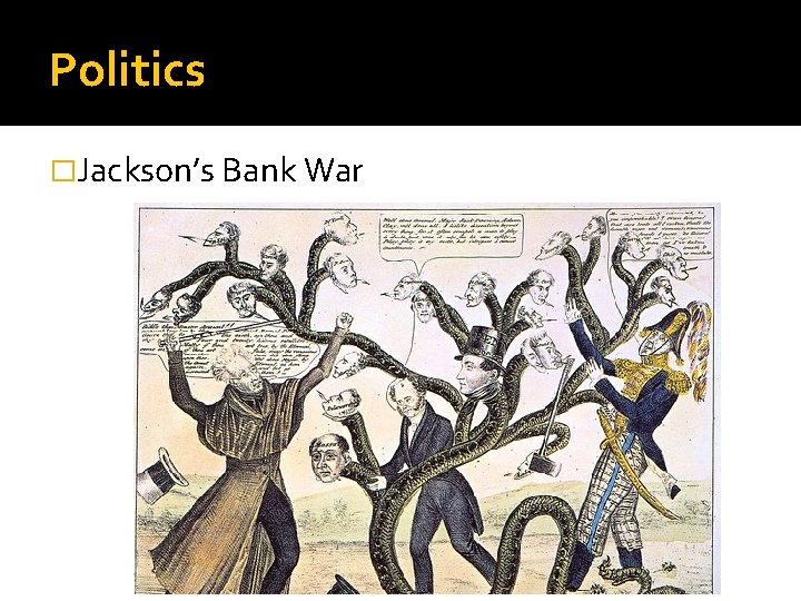 Politics �Jackson’s Bank War 