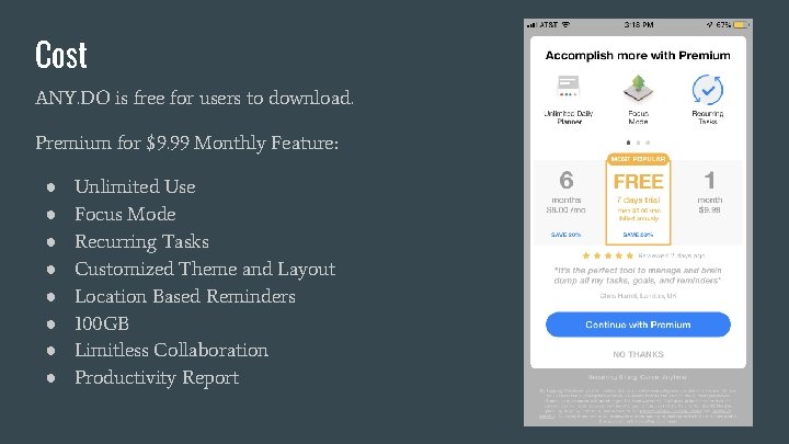 Cost ANY. DO is free for users to download. Premium for $9. 99 Monthly